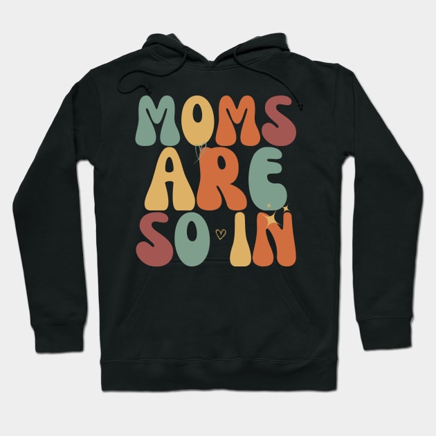 Trendy Moms Are So In Mother's Day Hoodie by TreSiameseTee